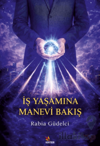 İş Yaşamına Manevi Bakış