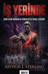 İş Yerinde Seni Ezeni Karanlık Psikoloji ile Nasıl Ezersin