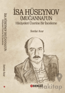 İsa Hüseynov (Muganna)’un Hikayeleri Üzerine Bir İnceleme