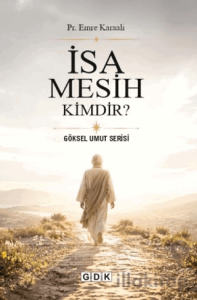 İsa Mesih Kimdir?
