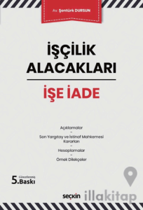 İşçilik Alacakları - İşe İade