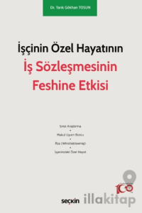 İşçinin Özel Hayatının İş Sözleşmesinin Feshine Etkisi