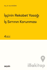 İşçinin Rekabet Yasağı İş Sırrının Korunması