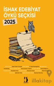 İshak Edebiyat Öykü Seçkisi 2025