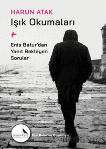 Işık Okumaları + Enis Batur’dan Yanıt Bekleyen Sorular