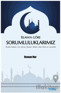 İslam’a Göre Sorumluluklarımız