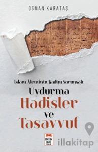 İslam Aleminin Kadim Sorunsalı Uydurma Hadisler ve Tasavvuf