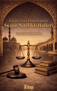 İslam Ceza Hukukunda Suçun Nitelikli Halleri