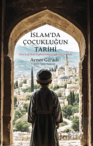 İslam’da Çocukluğun Tarihi