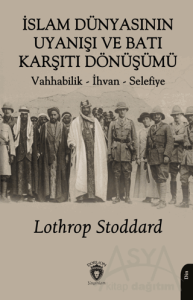 İslam Dünyasının Uyanışı ve Batı Karşıtı Dönüşümü