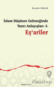 İslam Düşünce Geleneğinde Tanrı Anlayışları I - Eş‘ariler