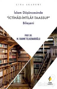 İslam Düşüncesinde İchitad-İhtilaf-Taassup Bileşeni