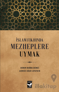 İslam Fıkhında Mezheplere Uymak