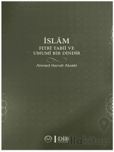 İslam Fıtri Tabii ve Umumi Bir Dindir