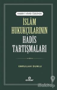 İslam Hukukçularının Hadis Tartışmaları