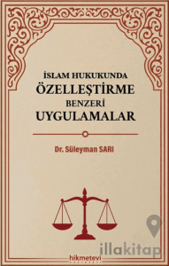 İslam Hukukunda Özelleştirme Benzeri Uygulamalar
