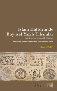 İslam Kültüründe Büyüsel Yazılı Tılsımlar