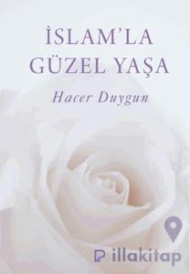 İslam’la Güzel Yaşa