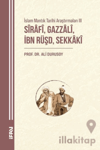 İslam Mantık Tarihi Araştırmaları III/Sırafi, Gazzali, İbn Rüşd, Sekkaki