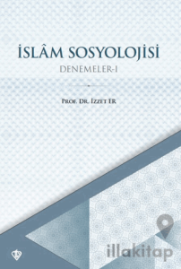 İslam Sosyolojisi Denemeler - I