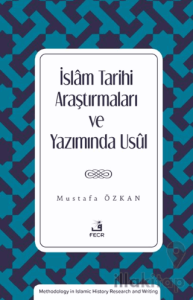 İslam Tarihi Araştırmaları ve Yazımında Usul