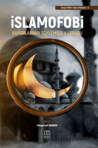 İslamofobi Raporlarının Söylemsel Kurgusu
