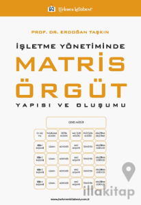 İşletme Yönetiminde Matris Örgüt Yapısı ve Oluşumu