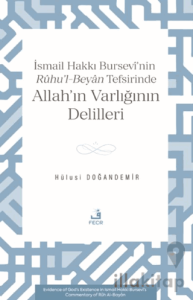 İsmâil Hakkı Bursevî’nin Rûhu’l-Beyân Tefsirinde Allah’ın Varlığının Delilleri