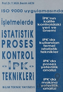 ISO 9000 Uygulamasında İşletmelerde İstatistik Proses Kontrol İPK - Teknikleri