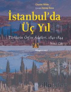 İstanbul’da Üç Yıl, Cilt 2 - Türklerin Örf ve Adetleri, 1841-1844