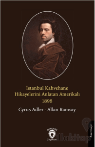 İstanbul Kahvehane Hikayelerini Anlatan Amerikalı 1898