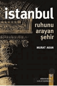İstanbul - Ruhunu Arayan Şehir