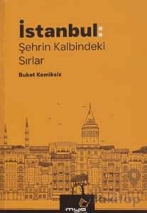 İstanbul: Şehrin Kalbindeki Sırlar