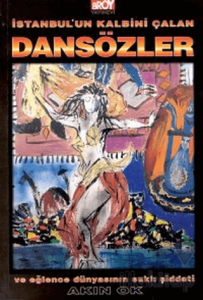 İstanbul’un Kalbini Çalan Dansözler ve Eğlence Dünyasının Saklı Şiddeti