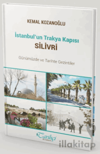 İstanbul’un Trakya Kapısı Silivri