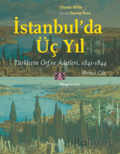 İstanbul'da Üç Yıl - 1. Cilt