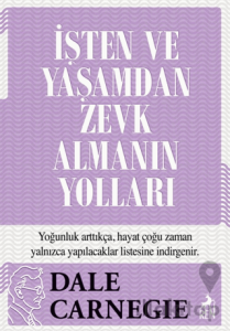 İşten ve Yaşamdan Zevk Almanın Yolları