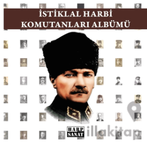 İstiklal Harbi Komutanları Albümü