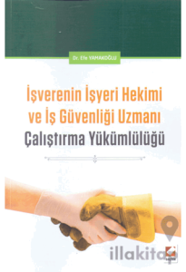 İşverenin İşyeri Hekimi ve İş Güvenliği Uzmanı Çalıştırma Yükümlülüğü