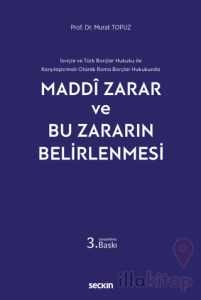 İsviçre ve Türk Borçlar Hukuku ile Karşılaştırmalı Olarak Roma Borçlar Hukukunda - Maddi Zarar ve Bu Zararın Belirlenmesi