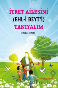 İtret Ailesini (Ehl-i Beyt'i) Tanıyalım