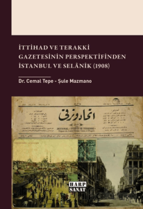 İttihad ve Terakki Gazetesinin Perspektifinden İstanbul ve Selânik (1908)