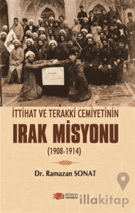 İttihat Ve Terakki Cemiyetinin Irak Misyonu