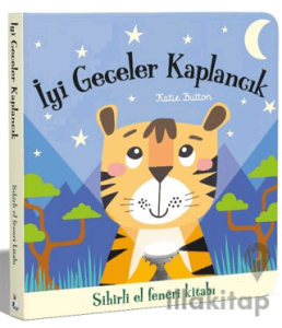 İyi Geceler Kaplancık – Sihirli El Feneri Kitabı