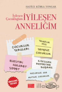 İyileşen Çocukluğum İyileşen Anneliğim