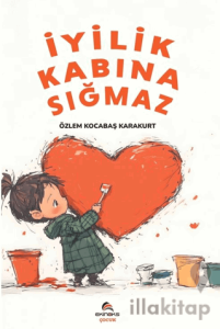 İyilik Kabına Sığmaz