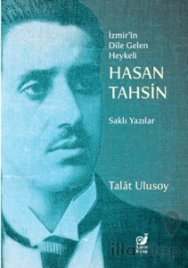 İzmir’in Dile Gelen Heykeli Hasan Tahsin