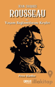 Jean-Jacques Rousseau ile Yaşam Bağlantılarını Keşfet