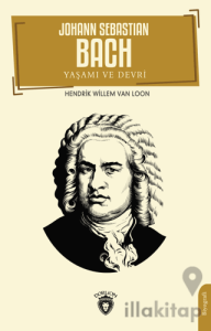 Johann Sebastian Bach Yaşamı ve Devri