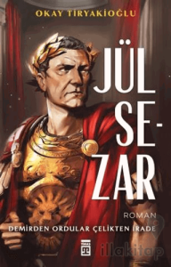 Jül Sezar & Demirden Ordular Çelikten İrade